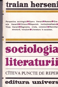 Traian Herseni - Sociologia literaturii. Cateva puncte de reper