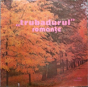 ''Trubadurul". Romante