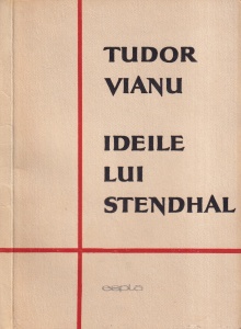 Tudor Vianu - Ideile lui Stendhal