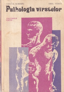 Ursula Schiopu - Psihologia varstelor. Ciclurile vietii