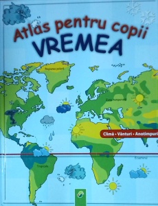 Ute Friesen - Atlas pentru copii. Vremea. Clima, vanturi, anotimpuri