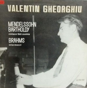 Valentin Gheorghiu, Mendelssohn-Bartholdy, Brahms – Cantece fara cuvinte. Intermezzi
