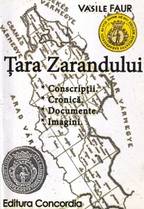 Vasile Faur - Tara Zarandului. Conscriptii. Cronica. Documente. Imagini