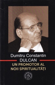 Vasile George Dancu - Dumitru Constantin-Dulcan, un promotor al noii spiritualități