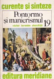 Victor Ieronim Stoichita - Pontormo si Manierismul