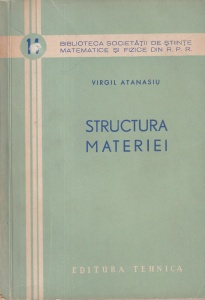 Virgil Atanasiu - Structura materiei