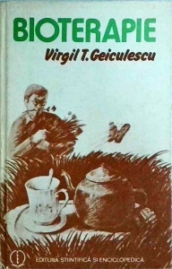 Virgil T. Geiculescu - Bioterapie. Retete medicale fara medicamente chimioterapice