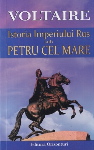 Voltaire - Istoria Imperiului Rus sub Petru cel Mare