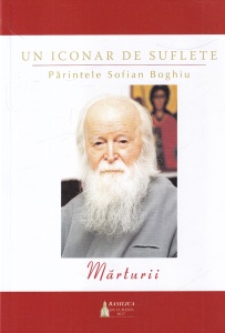 Volum ingrijit de Arhimandrit Mihail Stanciu si Arhimandrit Veniamin Goreanu - Un iconar de suflete. Parintele Sofian Boghiu. Marturii