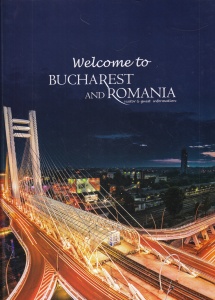 Welcome to Bucharest and Romania: Visitor and Guest Information