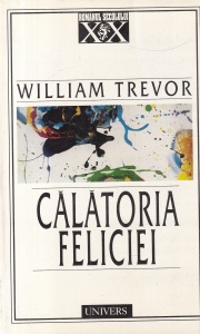 William Trevor - Calatoria Feliciei