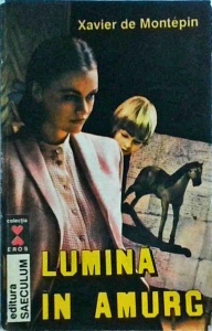 Xavier de Montepin - Lumina in amurg (1992)