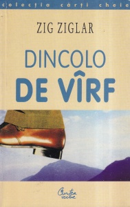 Zig Ziglar - Dincolo de varf