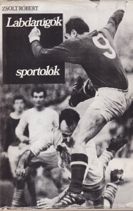 Zsolt Robert - Labdarugok, sportolok
