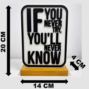 Decoratiune Casa, If you never try, you'll never know – DECORADI®, Eco-friendly, Baza din Lemn Natural, Cadou motivational, Design Abstract, alb/negru 17cm – Decoratiune de interior cu Design Modern, Printat 3D din PLA(plastic biodegradabil) - Img 6