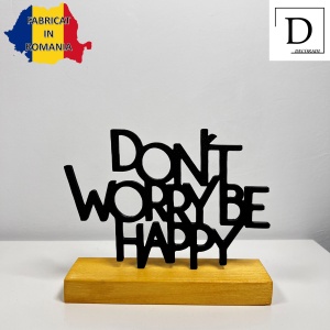 Decoratiune Casa, Don't Worry, Be Happy – DECORADI®, Eco-friendly, Baza din Lemn Natural, Cadou motivational, Design Modern, Negru 12cm – Decoratiune interior cu Design Modern, Printat 3D din PLA(plastic biodegradabil) - Img 2