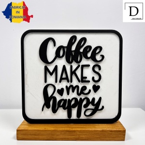 Decoratiune Casa, Coffee Makes Me Happy – DECORADI®, Eco-friendly, Baza din Lemn Natural, Design Modern, alb/negru 17cm – Cadou sau Decoratiune de interior ideala pentru iubitorii de cafea, Printat 3D din PLA(plastic biodegradabil) - Img 2