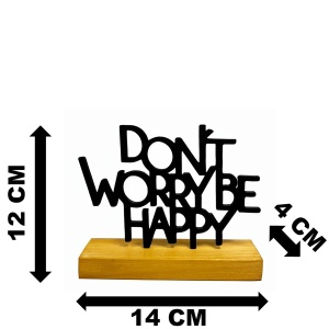Decoratiune Casa, Don't Worry, Be Happy – DECORADI®, Eco-friendly, Baza din Lemn Natural, Cadou motivational, Design Modern, Negru 12cm – Decoratiune interior cu Design Modern, Printat 3D din PLA(plastic biodegradabil) - Img 6