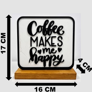 Decoratiune Casa, Coffee Makes Me Happy – DECORADI®, Eco-friendly, Baza din Lemn Natural, Design Modern, alb/negru 17cm – Cadou sau Decoratiune de interior ideala pentru iubitorii de cafea, Printat 3D din PLA(plastic biodegradabil) - Img 6