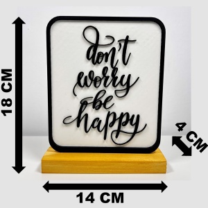 Decoratiune Casa, Don't Worry, Be Happy – DECORADI®, Eco-friendly, Baza din Lemn Natural, Cadou motivational, Design Modern, alb / negru 18cm – Decoratiune de interior cu Design Modern, Printat 3D din PLA(plastic biodegradabil) - Img 6