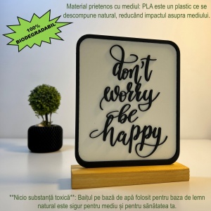 Decoratiune Casa, Don't Worry, Be Happy – DECORADI®, Eco-friendly, Baza din Lemn Natural, Cadou motivational, Design Modern, alb / negru 18cm – Decoratiune de interior cu Design Modern, Printat 3D din PLA(plastic biodegradabil) - Img 3