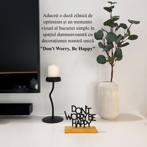 Decoratiune Casa, Don't Worry, Be Happy – DECORADI®, Eco-friendly, Baza din Lemn Natural, Cadou motivational, Design Modern, Negru 12cm – Decoratiune interior cu Design Modern, Printat 3D din PLA(plastic biodegradabil) - Img 4