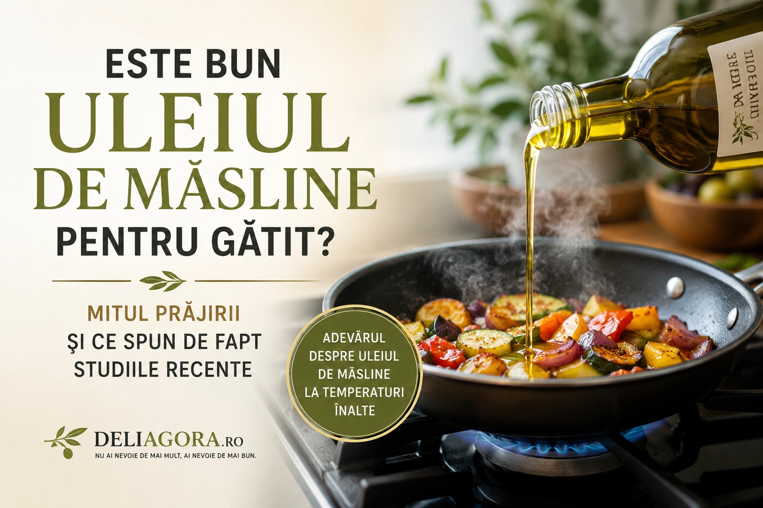 Este bun uleiuil de masline pentru gatit? Mitul prăjirii și ce spun de fapt studiile recente