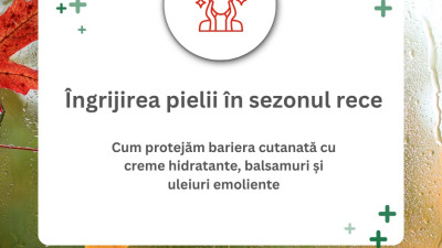 Îngrijirea pielii în sezonul rece – cum protejăm bariera cutanată cu creme hidratante, balsamuri și uleiuri emoliente