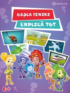Caiet de activitati - Gasca Fixiki explica tot