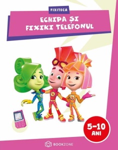 Fixiteca - Echipa si Fixiki Telefonul