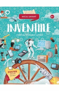 Micul Savant - INVENTIILE care au schimbat lumea