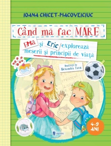Cand ma fac mare - Ema si Eric exploreaza meserii si principii de viata