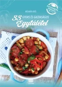 33 gyors és gazdaságos egytálétel