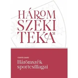 Csinta Samu: Háromszék sportcsillagai – Háromszéki Téka, 31. kötet