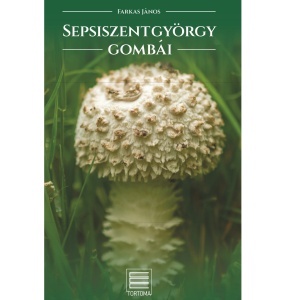Farkas János: Sepsiszentgyörgy gombái