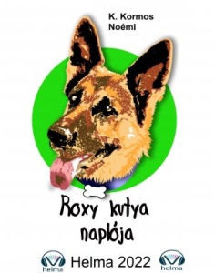 K. Kormos Noémi: Roxy kutya naplója