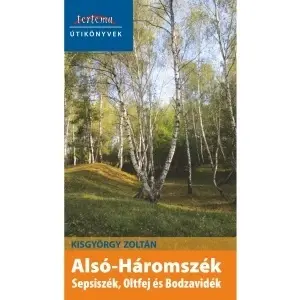 Kisgyörgy Zoltán: Alsó-Háromszék (Sepsiszék, Oltfej és Bodzavidék)