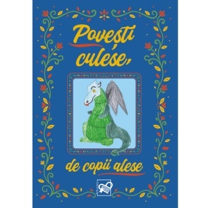 Povești culese, de copii alese