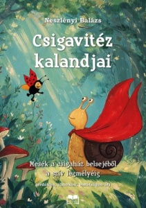 Neszlényi Balázs: Csigavitéz kalandjai