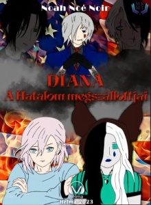 Noah Noé Noir: Diana, a hatalom megszállottjai
