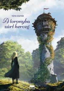 Tóth Eszter: A toronyba zárt herceg