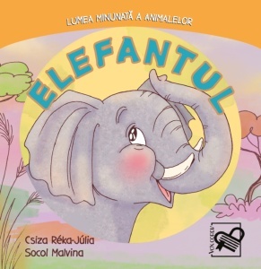 Elefantul – Lumea minunată a animalelor