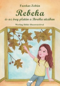 Fazekas Zoltán: Rebeka és az öreg platán a Boróka utcában