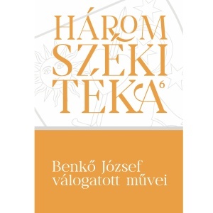 Benkő József válogatott művei - Háromszéki Téka, 6. kötet