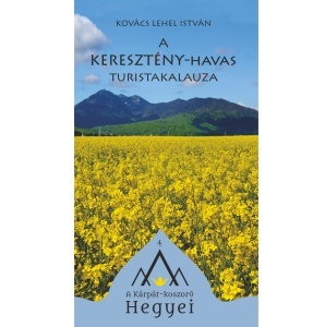 Kovács Lehel István: A Keresztény-havas turistakalauza