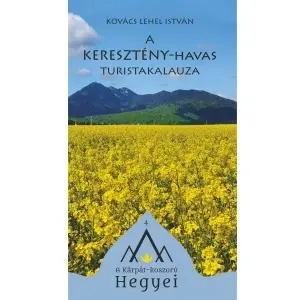 Kovács Lehel István: A Keresztény-havas turistakalauza