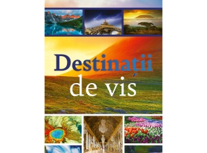 Destinații de vis