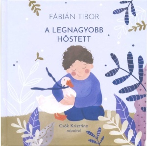 Fábián Tibor: A legnagyobb hőstett