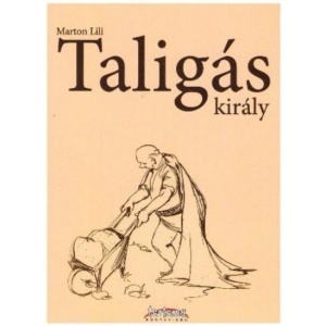 Marton Lili: Taligás király