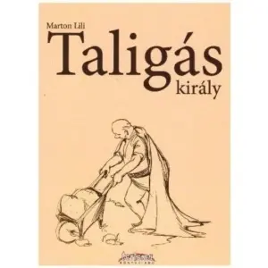 Marton Lili: Taligás király